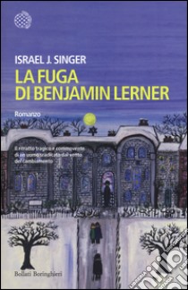 La fuga di Benjamin Lerner libro di Singer Israel J.