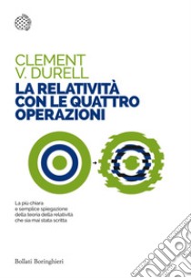 La relatività con le quattro operazioni libro di Durell Clement V.