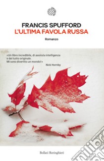 L'ultima favola russa libro di Spufford Francis