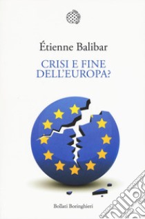 Crisi e fine dell'Europa? libro di Balibar Etienne