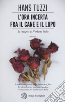 L'ora incerta fra il cane e il lupo libro di Tuzzi Hans