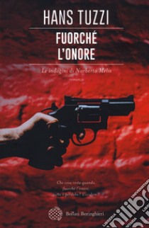 Fuorché l'onore. Le indagini di Norberto Melis libro di Tuzzi Hans