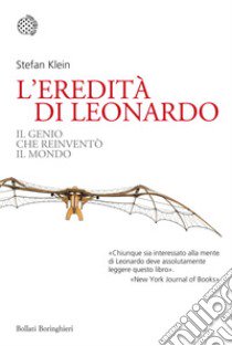 L'eredità di Leonardo. Il genio che reinventò il mondo libro di Klein Stefan