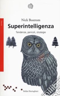 Superintelligenza. Tendenze, pericoli, strategie libro di Bostrom Nick