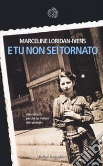 E tu non sei tornato libro di Loridan-Ivens Marceline