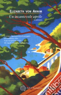 Un incantevole aprile libro di Arnim Elizabeth