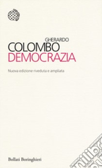 Democrazia. Nuova ediz. libro di Colombo Gherardo