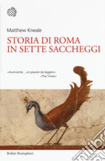 Storia di Roma in sette saccheggi libro di Kneale Matthew