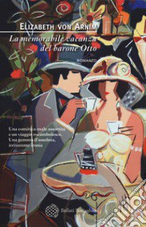 La memorabile vacanza del barone Otto libro di Arnim Elizabeth von