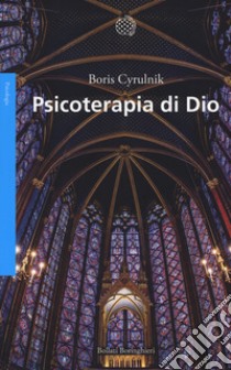 Psicoterapia di Dio libro di Cyrulnik Boris