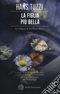 La figlia più bella. Le indagini di Norberto Melis libro di Tuzzi Hans