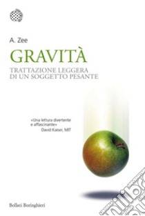 Gravità. Trattazione leggera di un soggetto pesante libro di Zee Anthony