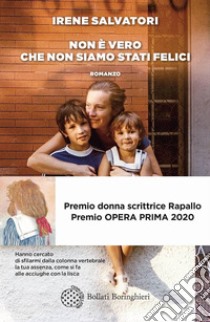 Non è vero che non siamo stati felici libro di Salvatori Irene