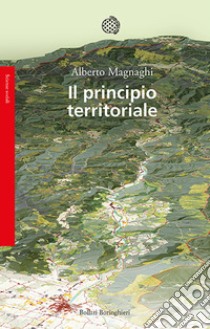 Il principio territoriale libro di Magnaghi Alberto