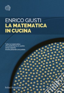 La matematica in cucina libro di Giusti Enrico