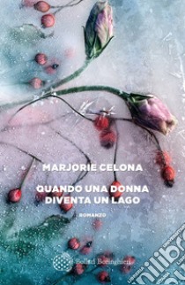 Quando una donna diventa un lago libro di Celona Marjorie