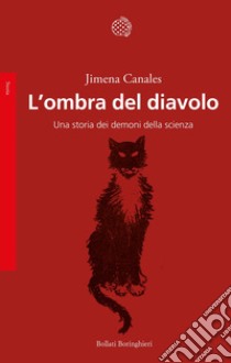 L'ombra del diavolo. Una storia dei demoni della scienza libro di Canales Jimena