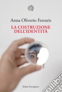 La costruzione dell'identità libro di Oliverio Ferraris Anna