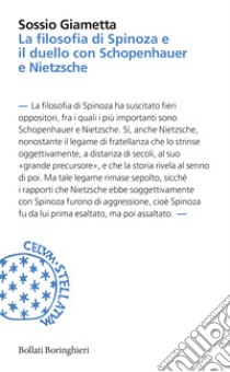 La filosofia di Spinoza e il duello con Schopenhauer e Nietzsche libro di Giametta Sossio