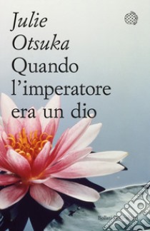 Quando l'imperatore era un dio libro di Otsuka Julie