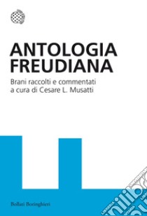 Antologia freudiana libro di Freud Sigmund; Musatti C. L. (cur.)