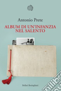 Album di un'infanzia nel Salento libro di Prete Antonio