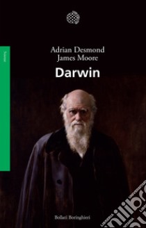 Darwin libro di Desmond Adrian; Moore James