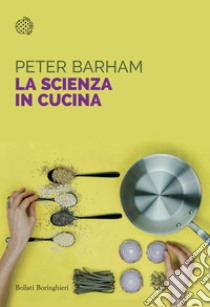 La scienza in cucina libro di Barham Peter