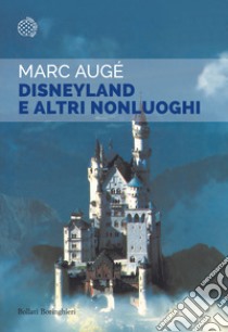 Disneyland e altri nonluoghi libro di Augé Marc