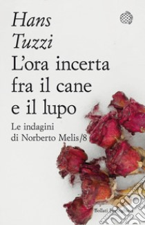 L'ora incerta fra il cane e il lupo libro di Tuzzi Hans