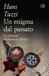 Un enigma dal passato. Le indagini di Norberto Melis libro di Tuzzi Hans