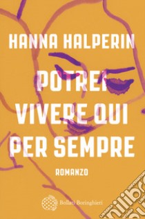 Potrei vivere qui per sempre libro di Halperin Hanna