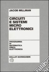 Circuiti e sistemi microelettronici libro di Millman Jacob