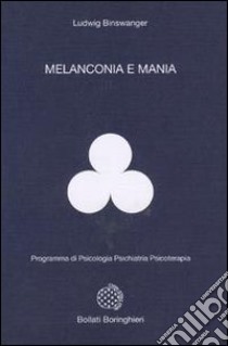 Melanconia e mania libro di Binswanger Ludwig