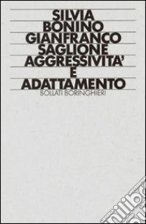 Aggressività e adattamento libro di Bonino Silvia - Saglione Gianfranco