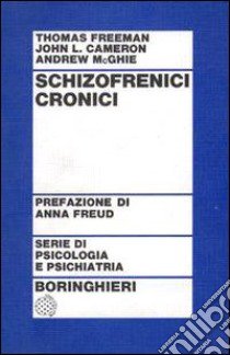 Schizofrenici cronici libro di Freeman Thomas; Cameron John L.; McGhie Andrew