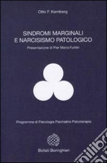 Sindromi marginali e narcisismo patologico libro di Kernberg Otto F.