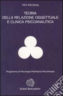 Teoria della relazione oggettuale e clinica psicoanalitica libro di Kernberg Otto F.