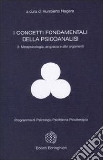 I concetti fondamentali della psicoanalisi. Vol. 3: Metapsicologia, angoscia e altri argomenti libro di Nagera Humberto