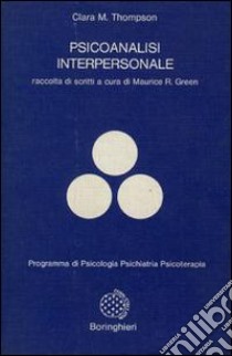 Psicoanalisi interpersonale libro di Thompson Clara M.; Green M. R. (cur.)