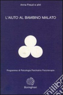 L'aiuto al bambino malato libro di Freud Anna