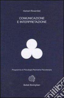 Comunicazione e interpretazione libro di Rosenfeld Herbert A.