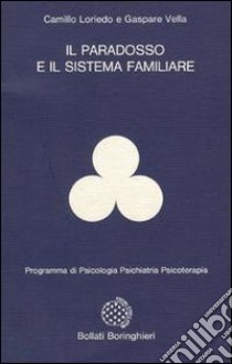 Il paradosso e il sistema familiare libro di Loriedo Camillo - Vella Gaspare