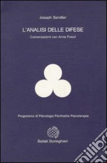 L'analisi delle difese: conversazioni con Anna Freud libro di Sandler Joseph