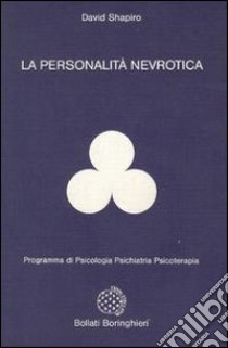 La personalità nevrotica libro di Shapiro David; Ranchetti C. (cur.)