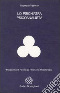 Lo psichiatra psicoanalista libro di Freeman Thomas