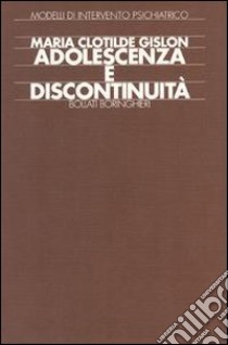 Adolescenza e discontinuità libro di Gislon M. Clotilde