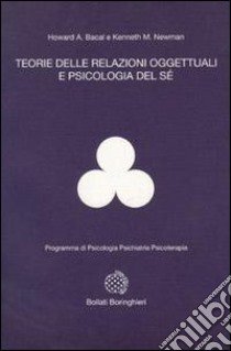 Teorie delle relazioni oggettuali e psicologia del sé libro di Bacal Howard A.; Newman M. Kenneth