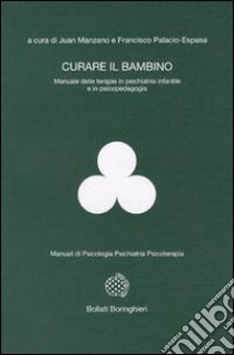 Curare il bambino libro di Manzano Juan; Palacio Espasa Francisco