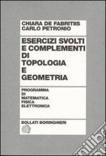 Esercizi svolti e complementi di topologia e geometria libro di De Fabritiis Chiara; Petronio Carlo